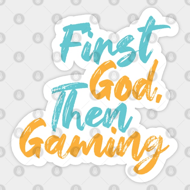 First God Then Gaming Sticker by Commykaze